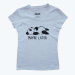 Camiseta para dama Panda Maybe Later Blanca